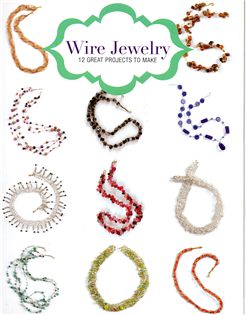 Wire Jewelry: 12 Great Proje